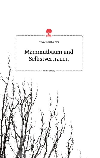 Mammutbaum und Selbstvertrauen. Life is a Story - story.one