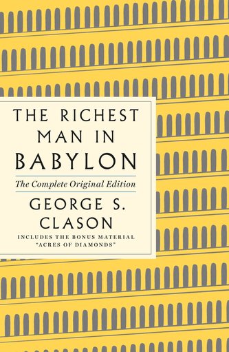 The Richest Man in Babylon: The Complete Original Edition The Richest Man in Babylon: The Complete Original Edition
