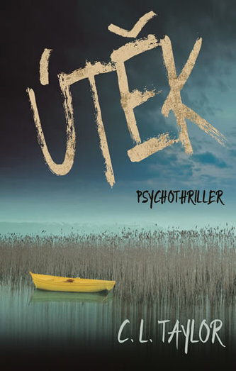 Útěk : psychothriller (Cally Taylor, 2018)