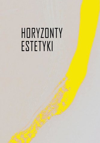 Horyzonty estetyki Studia dedykowane Iwonie Lorenc
