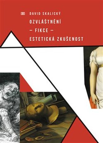 Ozvláštnění - fikce - estetická zkušenost