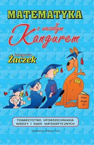 Matematyka z wesołym kangurem Żaczek 2021 Matematyka z wesołym kangurem Żaczek 2021