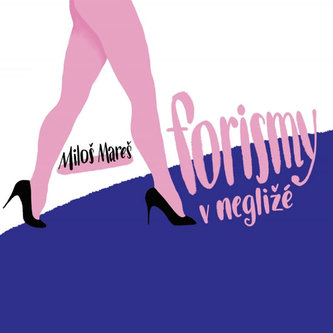 Aforismy v negližé Aforismy v negližé