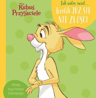 Disney Kubuś i Przyjaciele Jak widzę świat Królik już się nie złości Disney Kubuś i Przyjaciele Jak widzę świat Królik już się nie złości