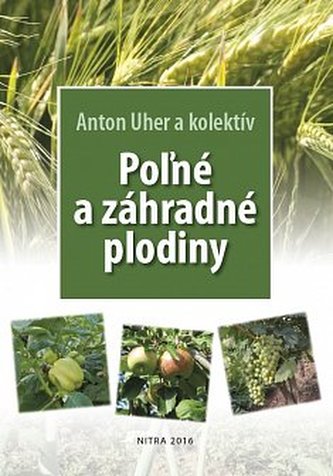 Poľné a záhradné plodiny Poľné a záhradné plodiny