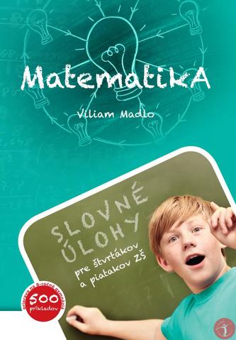 Matematika (Slovné úlohy pre štvrtákov a piatakov ZŠ), 2.rozšírené vydanie
