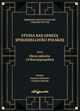 Studia nad genezą spółdzielczości polskiej Tom 1 Okres zaborów i II Rzeczypospolitej