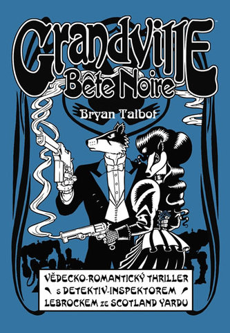 Grandville bête noire (Bryan Talbot, 2018)