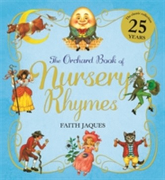 The Orchard Book of Nursery Rhymes The Orchard Book of Nursery Rhymes