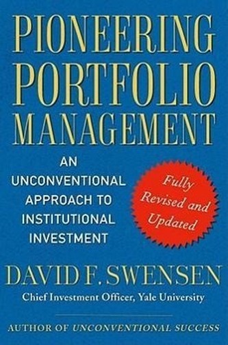 Pioneering Portfolio Management: An Unconventional Approach to Institutional Investment