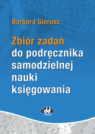 Zbiór zadań do podręcznika samodzielnej nauki księgowania