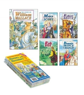 Scottish History - Heroes and Heroines 5 book pack: William Wallace; Robert Bruce; Mary Queen of Scots; Rob Roy; Bonnie