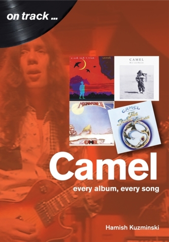 Camel: Every Album, Every Song (On Track) Camel: Every Album, Every Song (On Track)