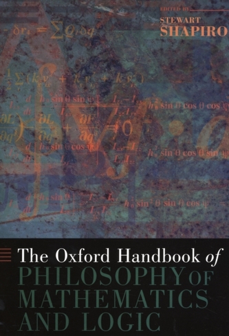 The Oxford Handbook of Philosophy of Mathematics and Logic