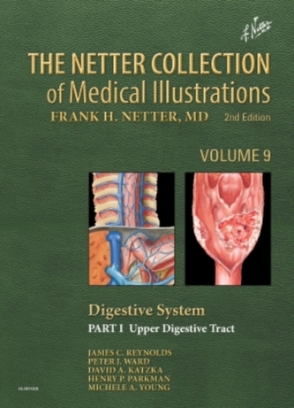 The Netter Collection of Medical Illustrations: Digestive System: Part I - The Upper Digestive Tract The Netter Collection of Medical Illustrations: Digestive System: Part I - The Upper Digestive Tract