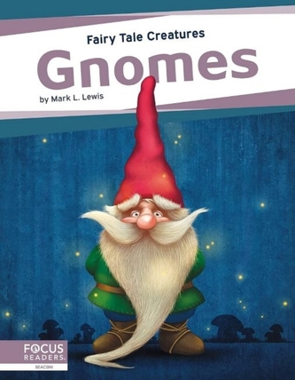 Fairy Tale Creatures: Gnomes