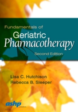Fundamentals of Geriatric Pharmacotherapy