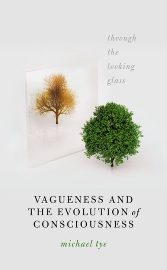 Vagueness and the Evolution of Consciousness Vagueness and the Evolution of Consciousness