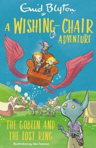 A Wishing-Chair Adventure: The Goblin and the Lost Ring A Wishing-Chair Adventure: The Goblin and the Lost Ring