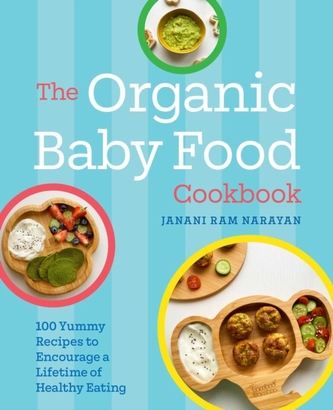 The Organic Baby Food Cookbook