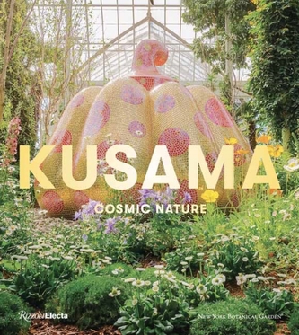 Yayoi Kusama: Cosmic Nature Yayoi Kusama: Cosmic Nature