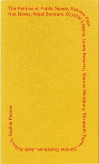 The Politics of Public Space: Vol Four