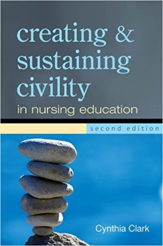 CREATING AND SUSTAINING CIVILITY IN NURS