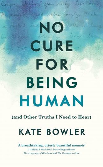 No Cure for Being Human No Cure for Being Human