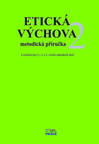 Etická výchova 2 - Metodické pokyny a rozšiřující náměty her pro 3., 4. a 5. roč.