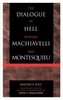 The Dialogue in Hell between Machiavelli and Montesquieu