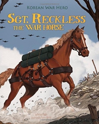 SGT. RECKLESS THE WAR HORSE: KOREAN WAR