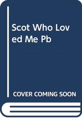 The Scot Who Loved Me