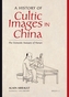 A History of Cultic Images in China - The Domestic Statuary of Hunan
