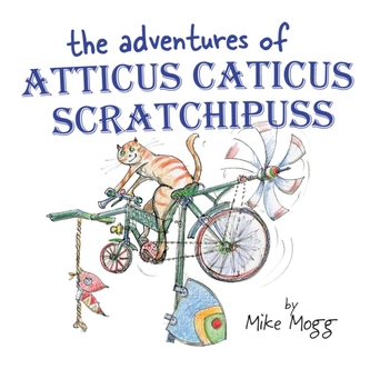 The Adventures of Atticus Caticus Scratchipuss