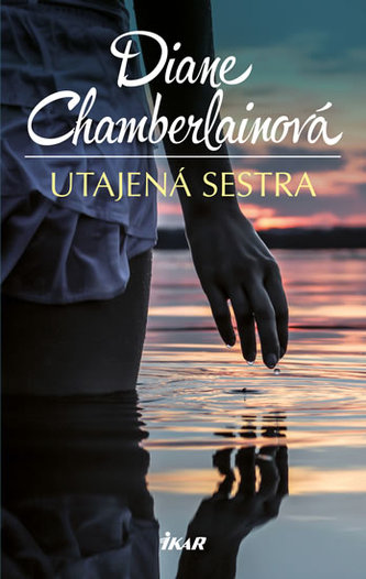 Utajená sestra (Diane Chamberlain, 2017)
