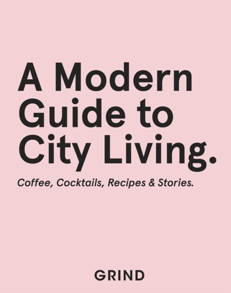 Grind: A Modern Guide to City Living