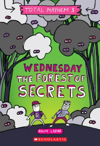 Wednesday - The Forest of Secrets (Total Mayhem #3) Wednesday - The Forest of Secrets (Total Mayhem #3)