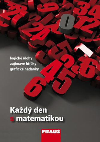 Každý den s matematikou : logické úlohy, zajímavé hříčky, grafické hádanky (Pavel Tlustý, 2018)