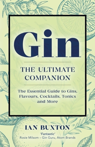 Gin: The Ultimate Companion Gin: The Ultimate Companion