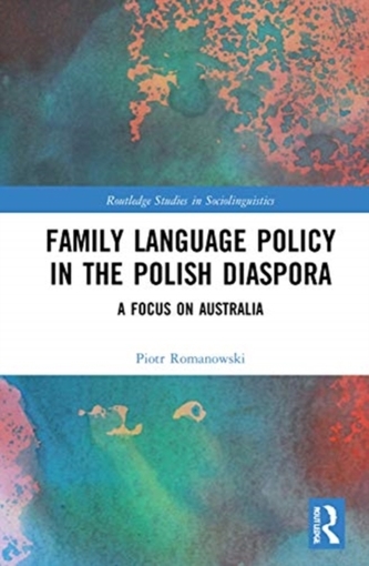 Family Language Policy in the Polish Diaspora Family Language Policy in the Polish Diaspora