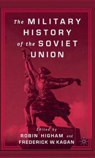 The Military History of the Soviet Union The Military History of the Soviet Union