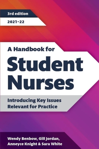 A Handbook for Student Nurses, third edition, 2021-22