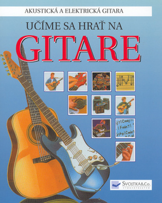 Učíme sa hrať na akustickú a elektrickú gitaru Učíme sa hrať na akustickú a elektrickú gitaru