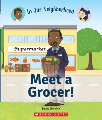 Meet a Grocer! (In Our Neighborhood))