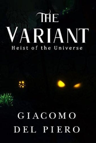 The Variant -- Heist of the Universe