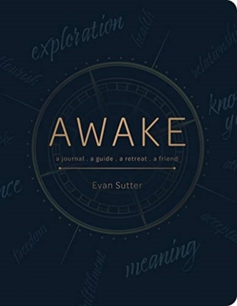 Awake: A Journal, a Guide, a Retreat, a Friend