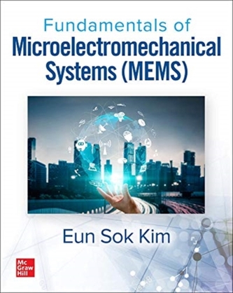 Fundamentals of Microelectromechanical Systems (MEMS)