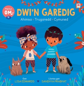 Plentyn Om: Dwi'n Garedig (Ahimsa   Trugaredd   Cymuned)