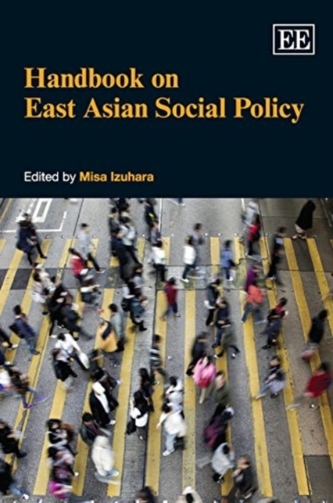 Handbook on East Asian Social Policy Handbook on East Asian Social Policy