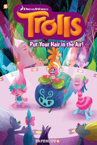 Trolls Graphic Novels #2: \"Put Your Hair in the Air\" Trolls Graphic Novels #2: \"Put Your Hair in the Air\"